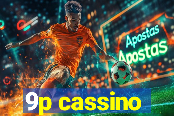 9p cassino